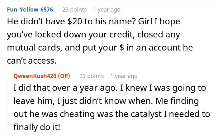 A user advises securing finances from the cheating husband, confirming OP had already done so. A user advises securing finances from the cheating husband, confirming OP had already done so.