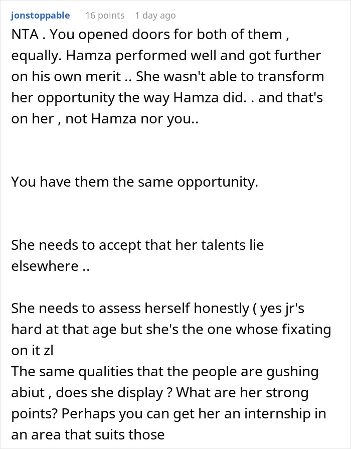 A comment advises a dad, whose kid's internship didn't thrive, to help her find an opportunity that suits her talents. A comment advises a dad, whose kid's internship didn't thrive, to help her find an opportunity that suits her talents.