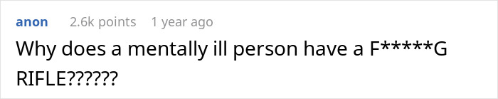 A Reddit comment asking why a mentally ill person has a rifle, related to a new neighbor's eerie behavior.