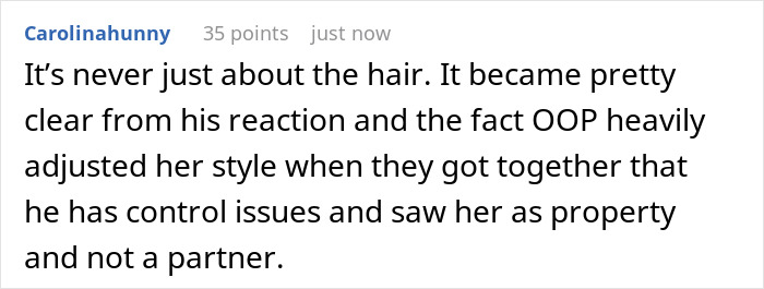 A comment on the guy banning his GF from changing her hair color, stating his control issues and viewing her as property.