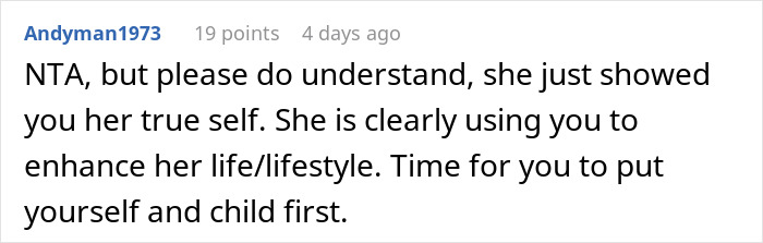 A Reddit comment from Andyman1973 suggests the guy's girlfriend is using him, and he should prioritize himself and his child. A Reddit comment from Andyman1973 suggests the guy's girlfriend is using him, and he should prioritize himself and his child.
