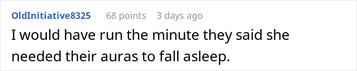 A comment expressing extreme reaction to the parents gaslighting the babysitter about the crying baby needing their 'auras'. A comment expressing extreme reaction to the parents gaslighting the babysitter about the crying baby needing their 'auras'.