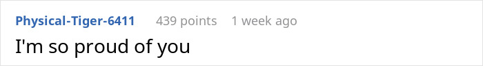 Reddit comment of support for a woman making a friend suffer for her daughter, simply stating 'I'm so proud of you'. Reddit comment of support for a woman making a friend suffer for her daughter, simply stating 'I'm so proud of you'.