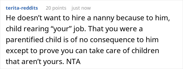 A comment discussing the husband's refusal to hire a nanny and his expectation for the wife to be the caregiver. A comment discussing the husband's refusal to hire a nanny and his expectation for the wife to be the caregiver.
