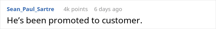 A Reddit comment humorously stating the CEO was promoted to customer after losing his job.