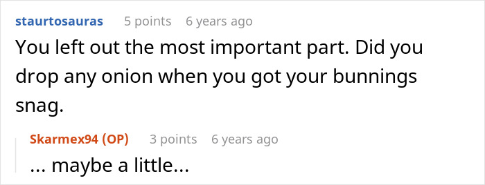 A Reddit comment asking if onion was dropped on a bunnings snag, with OP's reply, relating to kids trespass. A Reddit comment asking if onion was dropped on a bunnings snag, with OP's reply, relating to kids trespass.