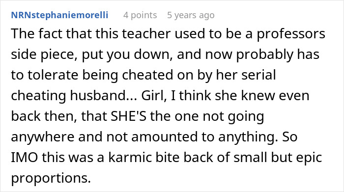 Woman Runs Into Insufferable Highschool Teacher 20 Years Later And Gets Proof That Karma Really Exists Woman Runs Into Insufferable Highschool Teacher 20 Years Later And Gets Proof That Karma Really Exists