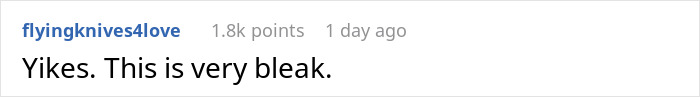 A Reddit comment saying Yikes. This is very bleak, relating to a violent fight with sister that cost him his family.