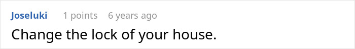 A Reddit comment advises to change the lock of the house to address the woman ignoring boundaries.