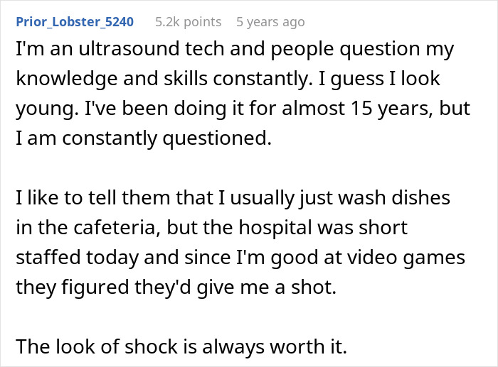 A screenshot of a Reddit comment where an ultrasound tech discusses being questioned about their skills due to looking young. A screenshot of a Reddit comment where an ultrasound tech discusses being questioned about their skills due to looking young.
