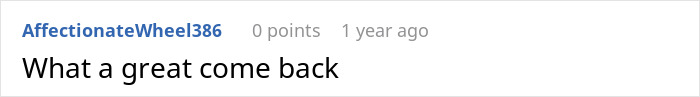 A comment praising the woman's great comeback against her jobless ex-husband. A comment praising the woman's great comeback against her jobless ex-husband.