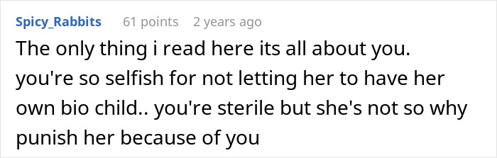 A comment about a man questioning his marriage, stating he is selfish for not letting his wife have a bio child.