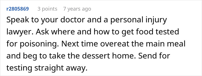 A comment advising a woman to consult a doctor and lawyer, and get dessert tested for poisoning.