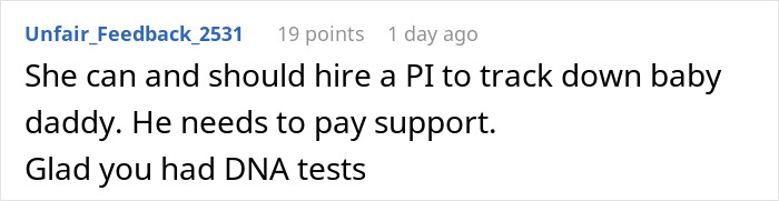 Advice for a husband whose wife cheats, suggesting hiring a PI to find the baby daddy for child support. Advice for a husband whose wife cheats, suggesting hiring a PI to find the baby daddy for child support.