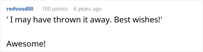 Screenshot of a Reddit comment suggesting the woman could have thrown away the ex-MIL gift. Screenshot of a Reddit comment suggesting the woman could have thrown away the ex-MIL gift.