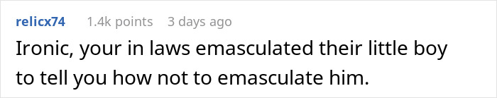 Screenshot of a comment stating, 'Ironic, your in-laws emasculated their little boy to tell you how not to emasculate him,' on marriage advice. Screenshot of a comment stating, 'Ironic, your in-laws emasculated their little boy to tell you how not to emasculate him,' on marriage advice.