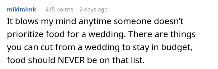 A Reddit comment emphasizing that food should never be cut from a wedding budget, especially for wedding guests expecting dinner. A Reddit comment emphasizing that food should never be cut from a wedding budget, especially for wedding guests expecting dinner.