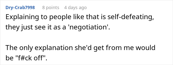 A Reddit comment about an entitled woman seeing explanations as negotiation and suggesting a strong response.