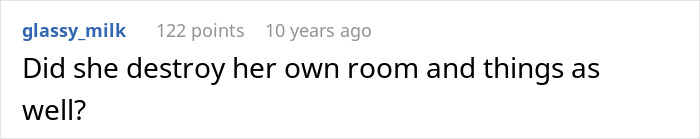 A comment asking if the roommate destroyed her own room when the woman returned to a destroyed home. A comment asking if the roommate destroyed her own room when the woman returned to a destroyed home.