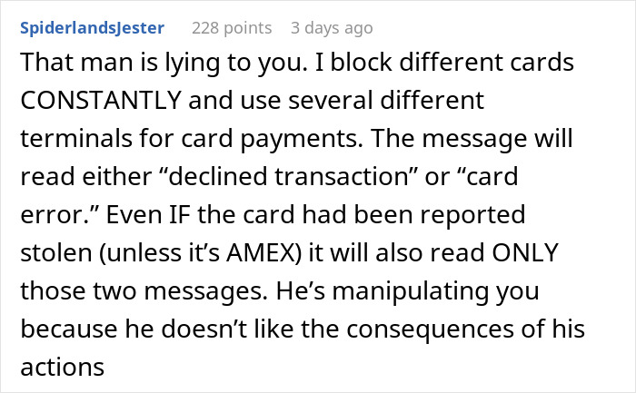 A woman blocks a card to teach her fiancé a lesson about cleaning after the store flags it as stolen. A woman blocks a card to teach her fiancé a lesson about cleaning after the store flags it as stolen.
