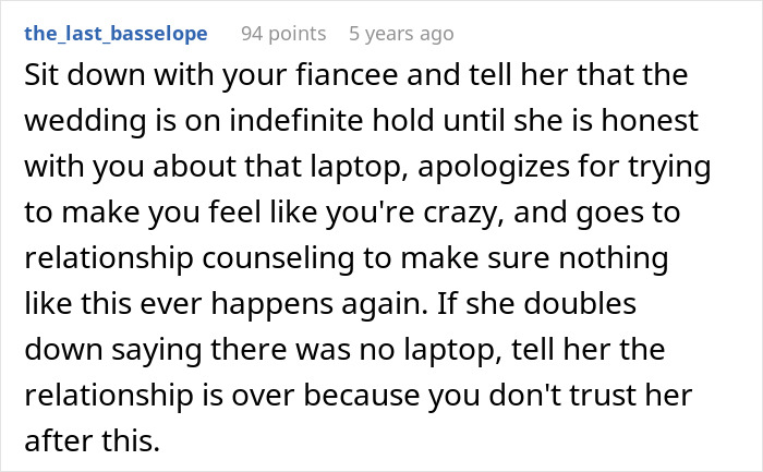 A comment advising a man to confront his fiancée about the fancy laptop in her closet and consider relationship counseling. A comment advising a man to confront his fiancée about the fancy laptop in her closet and consider relationship counseling.