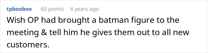 A comment wishing the victim brought a Batman toy to the meeting with the bully who gaslighted him. A comment wishing the victim brought a Batman toy to the meeting with the bully who gaslighted him.