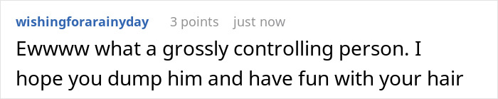 A comment from wishingforrainyday, calling the guy a grossly controlling person and hoping the GF dumps him and has fun with her hair.