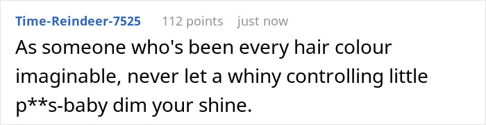 A user comment encouraging not to let controlling partners dim one's shine, relating to hair color change.