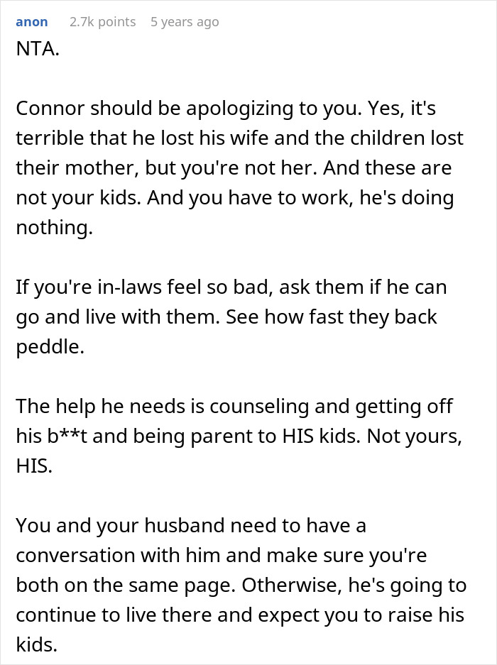 A screenshot of a Reddit comment supporting the woman whose grieving guy brother-in-law treats her WFH job like a babysitting service. A screenshot of a Reddit comment supporting the woman whose grieving guy brother-in-law treats her WFH job like a babysitting service.