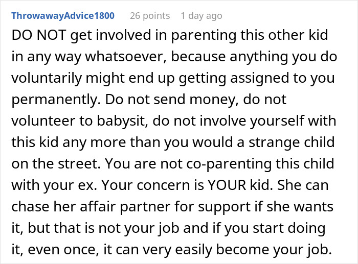 Guidance for a husband regarding co-parenting after a wife cheats, stressing no involvement with the other child. Guidance for a husband regarding co-parenting after a wife cheats, stressing no involvement with the other child.