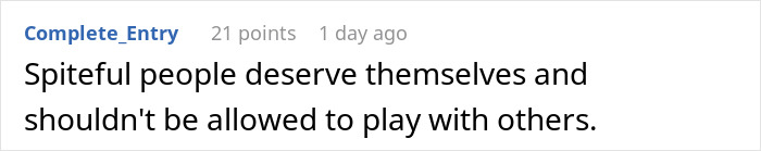 A screenshot of a comment stating spiteful people shouldn't be allowed to play with others, relating to relationship unraveling. A screenshot of a comment stating spiteful people shouldn't be allowed to play with others, relating to relationship unraveling.