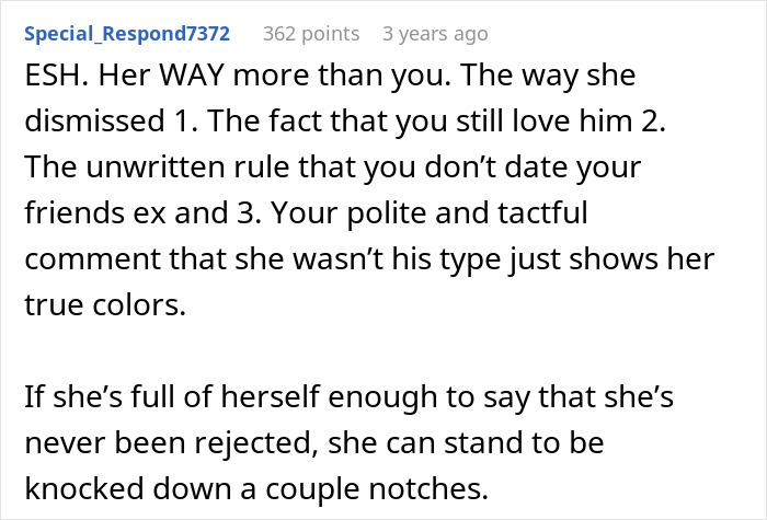 A comment detailing reasons why the woman is wrong for asking out a heartbroken bestie's ex, citing unwritten rules. A comment detailing reasons why the woman is wrong for asking out a heartbroken bestie's ex, citing unwritten rules.
