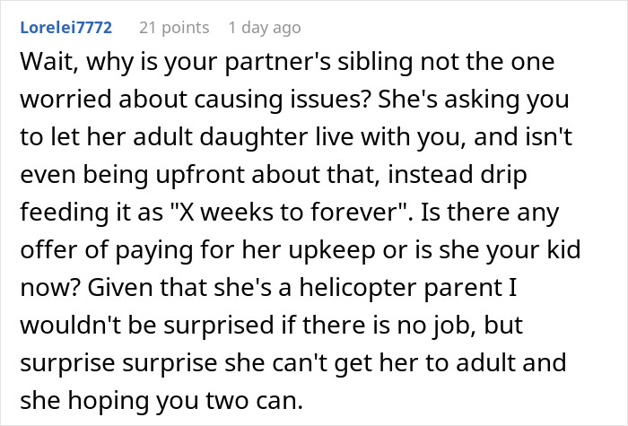 A screenshot of a Reddit comment questioning why a couples sibling expects them to house their adult 25YO niece indefinitely. A screenshot of a Reddit comment questioning why a couples sibling expects them to house their adult 25YO niece indefinitely.