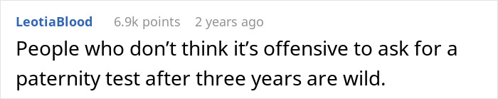 A comment stating it is offensive to ask for a paternity test after three years, related to MIL driving woman to leave her son. A comment stating it is offensive to ask for a paternity test after three years, related to MIL driving woman to leave her son.