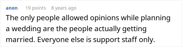 A comment stating that only the couple planning the wedding should have opinions, not the future MIL. A comment stating that only the couple planning the wedding should have opinions, not the future MIL.