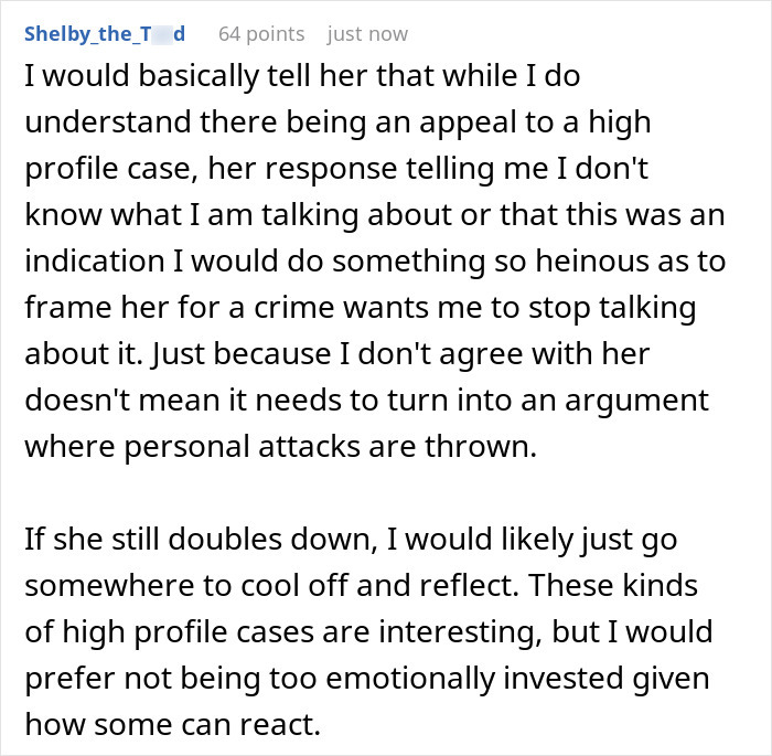 A comment about a wife's extreme reaction to disagreement on a criminal trial theory, showing her obsession.