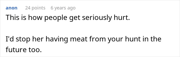 A warning about getting hurt and a suggestion to stop giving meat to Hunter's mom after she raided the kitchen. A warning about getting hurt and a suggestion to stop giving meat to Hunter's mom after she raided the kitchen.