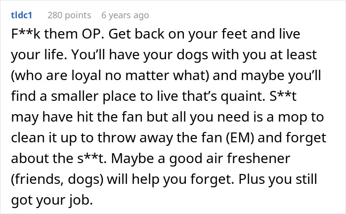 A comment encouraging a guy in debt to move on from his cheater wife, focusing on his dogs and job. A comment encouraging a guy in debt to move on from his cheater wife, focusing on his dogs and job.