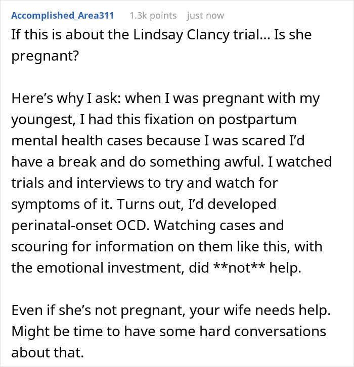 A screenshot of a Reddit comment suggesting the wife might need help due to her obsession with the criminal trial, particularly if she is pregnant or dealing with mental health issues.