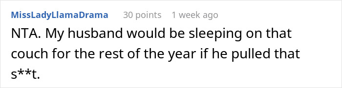 A comment on abysmal decision making, suggesting the husband sleeps on the couch for a year.
