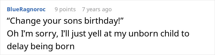 A comment sarcastically addressing the idea of changing a son's birthday after a MIL skips grandson’s first birthday. A comment sarcastically addressing the idea of changing a son's birthday after a MIL skips grandson’s first birthday.