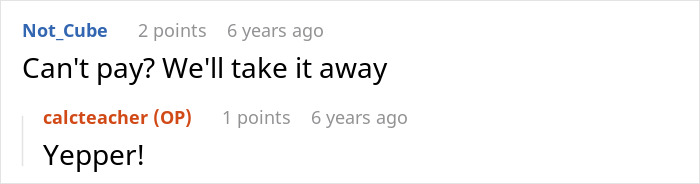 A Reddit comment agreeing with a tenant who fought for their rights against a landlord, saying Can't pay? We'll take it away. A Reddit comment agreeing with a tenant who fought for their rights against a landlord, saying Can't pay? We'll take it away.