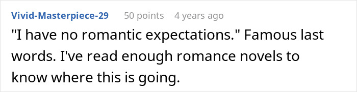 A comment predicting romance, stating, I have no romantic expectations are famous last words after spouses are sleeping together. A comment predicting romance, stating, I have no romantic expectations are famous last words after spouses are sleeping together.