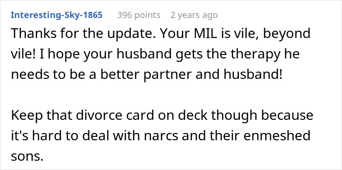 Comment advising therapy for husband and to keep divorce as an option when MIL drives woman to leave her son. Comment advising therapy for husband and to keep divorce as an option when MIL drives woman to leave her son.