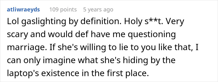 A comment describing the situation with the fiancée's fancy laptop in her closet as gaslighting and questioning marriage. A comment describing the situation with the fiancée's fancy laptop in her closet as gaslighting and questioning marriage.
