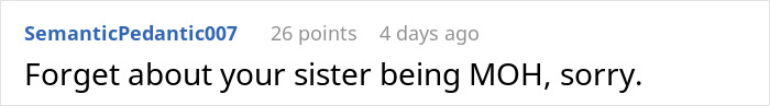 A Reddit comment advising a woman to forget about her sister being MOH at her wedding, related to a toxic BIL. A Reddit comment advising a woman to forget about her sister being MOH at her wedding, related to a toxic BIL.