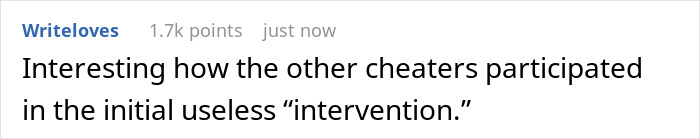 A social media comment highlighting the irony of other cheaters participating in an intervention for a guy's affair. A social media comment highlighting the irony of other cheaters participating in an intervention for a guy's affair.
