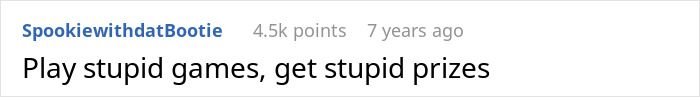 A comment stating Play stupid games, get stupid prizes in an open relationship context. A comment stating Play stupid games, get stupid prizes in an open relationship context.