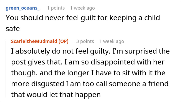 Reddit comments on a woman making a friend suffer for her daughter, discussing not feeling guilty for keeping a child safe. Reddit comments on a woman making a friend suffer for her daughter, discussing not feeling guilty for keeping a child safe.