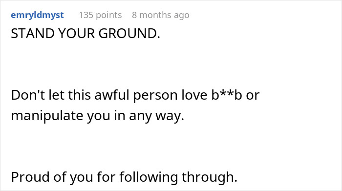 A comment telling a woman to stand her ground and not let her partner manipulate her in her 7-year relationship. A comment telling a woman to stand her ground and not let her partner manipulate her in her 7-year relationship.